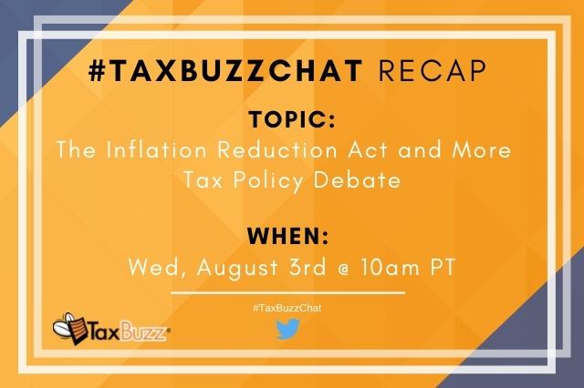 TaxBuzz Chat: The Inflation Reduction Act and More - Tax Policy Debate